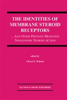 Chery S Watson, Cheryl S Watson, Cheryl S. Watson - The Identities of Membrane Steroid Receptors