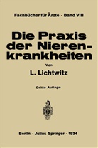L Lichtwitz, L. Lichtwitz, Schriftleitun der klinischen Wochenschrift, Schriftleitung der klinischen Wochenschrift, Schriftleitung der klinischen Wochenschrift, Schriftleitung der klinischen Wochenschrift - Die Praxis der Nierenkrankheiten
