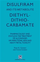 P K Gessner, P. K. Gessner, P.K. Gessner - Disulfiram and its Metabolite, Diethyldithiocarbamate
