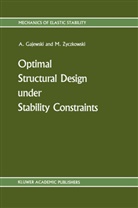 Anton Gajewski, Antoni Gajewski, Michal Zyczkowski - Optimal Structural Design under Stability Constraints