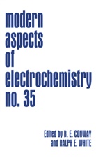 Brian E. Conway, Bria E Conway, Brian E Conway, E White, E White, Ralph E. White - Modern Aspects of Electrochemistry
