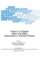 Harve B Newman, Harvey B Newman, Harvey B. Newman, Ypsilantis, Ypsilantis, Thomas Ypsilantis - History of Original Ideas and Basic Discoveries in Particle Physics