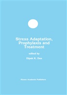 Dipak K. Das, Dipa K Das, Dipak K Das - Stress Adaptation, Prophylaxis and Treatment