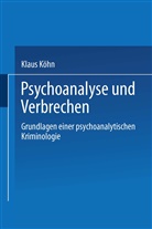 Klaus Köhn - Psychoanalyse und Verbrechen