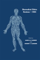 Robert F. Almeder, F Almeder, F Almeder, James M. Humber, Jame M Humber, James M Humber - Biomedical Ethics Reviews · 1984