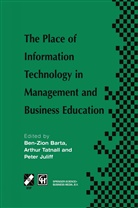 Ben-Zio Barta, Ben-Zion Barta, Peter Juliff, Arthu Tatnall, Arthur Tatnall - The Place of Information Technology in Management and Business Education
