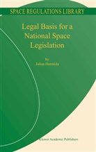Julian Hermida - Legal Basis for a National Space Legislation