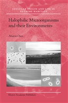 Aharon Oren - Halophilic Microorganisms and their Environments