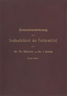 Dietrich, T Dietrich, T. Dietrich, J König, J. König - Zusammensetzung und Verdaulichkeit der Futtermittel. Nach vorhandenen Analysen und Untersuchungen zusammengestellt