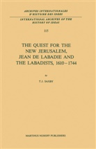 T J Saxby, T. J. Saxby, T.J. Saxby - The Quest for the New Jerusalem, Jean de Labadie and the Labadists, 1610-1744