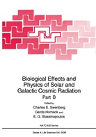 E G Stassinopoulous, Gerd Horneck, Gerda Horneck, E. G. Stassinopoulous, E.G. Stassinopoulous, Charles E. Swenberg - Biological Effects and Physics of Solar and Galactic Cosmic Radiation Part B