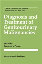 Kennet J Pienta, Kenneth J Pienta, Kenneth J. Pienta - Diagnosis and Treatment of Genitourinary Malignancies