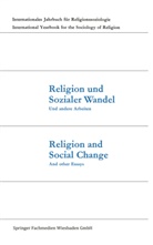 Günter Dux - Religion und Sozialer Wandel Und andere Arbeiten / Religion and Social Change And other Essays