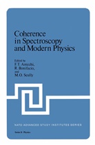 F. T. Arecchi, F.T. Arecchi, Bonifacio, Bonifacio, R. Bonifacio, T Arecchi... - Coherence in Spectroscopy and Modern Physics