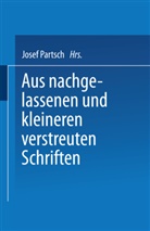 Josef Partsch, Rechtswirtsc Inst  a  d  Univ  Freiburg, Rechtswirtsch Inst  a  d  Univ  Freiburg, Rechtswirtsch. Inst. a. d. Univ. Freiburg - Aus Nachgelassenen und Kleineren Verstreuten Schriften