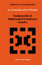 V P Passekov, V. P. Passekov, V.P. Passekov, Yuri Svirezhev, Yuri M Svirezhev, Yuri M. Svirezhev - Fundamentals of Mathematical Evolutionary Genetics