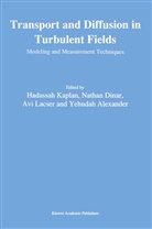 Yehudah Alexander, Natha Dinar, Nathan Dinar, Hadassah Kaplan, Avi Lacser, Avi Lacser et al - Transport and Diffusion in Turbulent Fields