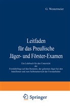 G Westermeier, G. Westermeier - Leitfaden für das Preußische Jäger- und Förster-Examen