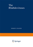 Rober R Wagner, Robert R Wagner, Robert R. Wagner - The Rhabdoviruses