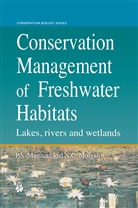 Peter S Maitland, Peter S. Maitland, Neville Morgan, Neville C Morgan, Neville C. Morgan - Conservation Management of Freshwater Habitats