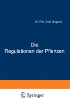 E Ungerer, E. Ungerer, M. Gildmeister, Goldschmidt, R Goldschmidt, R. Goldschmidt... - Die Regulationen der Pflanzen