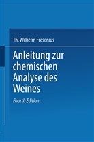 Eugen Borgmann, Wilhel Fresenius, Wilhelm Fresenius, Grünhut, L Grünhut, L. Grünhut - Anleitung zur chemischen Analyse des Weines
