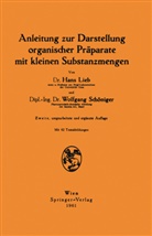 Han Lieb, Hans Lieb, Wolfgang Schöniger - Anleitung zur Darstellung organischer Präparate mit kleinen Substanzmengen