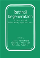 Robert E. Anderson, Jo G Hollyfield, Joe G Hollyfield, Joe G. Hollyfield, Matthew M Lavail, Matthew M. LaVail... - Retinal Degeneration