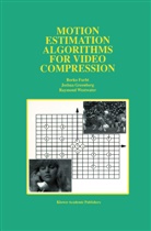 Bork Furht, Borko Furht, Joshu Greenberg, Joshua Greenberg, Raymond Westwater - Motion Estimation Algorithms for Video Compression