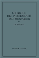 Rudolf Höber - Lehrbuch der Physiologie: Lehrbuch der Physiologie des Menschen