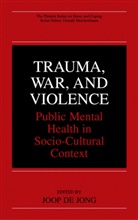 Joo de Jong, Joop de Jong - Trauma, War, and Violence