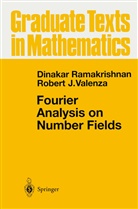 Dinaka Ramakrishnan, Dinakar Ramakrishnan, Robert J Valenza, Robert J. Valenza - Fourier Analysis on Number Fields