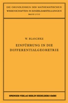 Wilhelm Blaschke, W. Blaschke, Grammel, R Grammel, R. Grammel, E. Hopf... - Einführung in die Differentialgeometrie