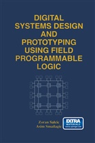 Zora Salcic, Zoran Salcic, Asim Smailagic - Digital Systems Design and Prototyping Using Field Programmable Logic
