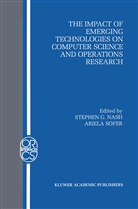 Stephe G Nash, Stephen G Nash, Stephen G. Nash, Sofer, Sofer, Ariela Sofer - The Impact of Emerging Technologies on Computer Science and Operations Research