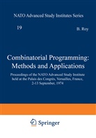 Roy, B Roy, B. Roy, Bernard Roy - Combinatorial Programming: Methods and Applications