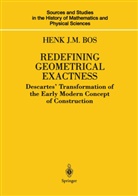 Henk J M Bos, Henk J. M. Bos, Henk J.M. Bos - Redefining Geometrical Exactness