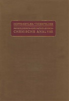 P u a Brigl, P. Brigl, S. Edlbacher, K. Felix, R. E. Groß, Hoppe-Seyler... - Handbuch der Physiologisch- und Pathologisch-Chemischen Analyse für Ärzte und Studierende
