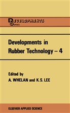 K. S. Lee, K.S. Lee, S Lee, K S Lee, Whelan, Whelan... - Developments in Rubber Technology - 4