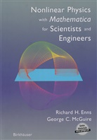 Richard Enns, Richard H Enns, Richard H. Enns, George C McGuire, George C. McGuire - Nonlinear Physics with Mathematica for Scientists and Engineers