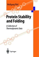 Wolfgang Pfeil - Protein Stability and Folding