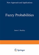James J Buckley, James J. Buckley - Fuzzy Probabilities