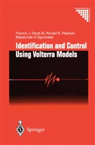 F J II Doyle, F J III Doyle, F. J. Doyle, F. J. III Doyle, F.J.III Doyle, B A Ogunnaike... - Identification and Control Using Volterra Models