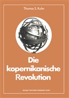 Thomas S Kuhn, Thomas S. Kuhn - Die kopernikanische Revolution