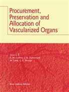 G. M. Collins, G.M. Collins, J. -M. Dubernard, J.-M. Dubernard, Jean-Michel Dubernard, Walter Land... - Procurement, Preservation and Allocation of Vascularized Organs