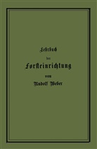Rudolf Weber - Lehrbuch der Forsteinrichtung mit besonderer Berücksichtigung der Zuwachsgesetze der Waldbäume
