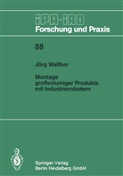 Jörg Walther - Montage großvolumiger Produkte mit Industrierobotern