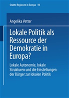 Angelika Vetter - Lokale Politik als Ressource der Demokratie in Europa?