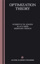 Hubertus T Jongen, Hubertus Th Jongen, Hubertus Th. Jongen, Klau Meer, Klaus Meer, Eberhard Triesch - Optimization Theory