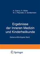 M Pfaundler, M v Pfaundler, M. V. Pfaundler, A Schittenhelm, A. Schittenhelm, A. Czerny... - Ergebnisse der Inneren Medizin und Kinderheilkunde